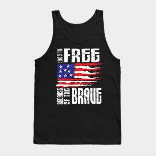 Land of the free because of the brave Tank Top